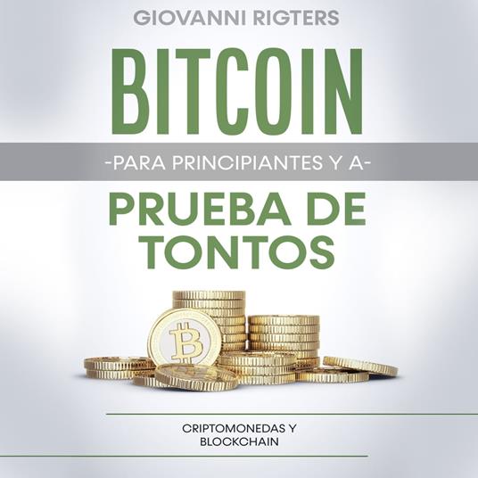 Bitcoin para principiantes y a prueba de tontos