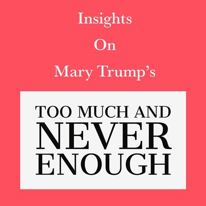 Insights on Mary Trump’s Too Much and Never Enough