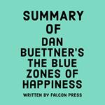 Summary of Dan Buettner’s The Blue Zones of Happiness