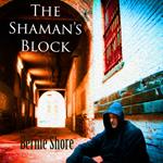 Shaman's Block, The
