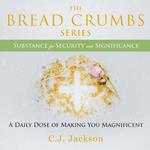 Breadcrumbs Series, The - Substance for Security and Significance