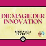 DIE MAGIE DER INNOVATION (SERIE VON 2 BÜCHERN)