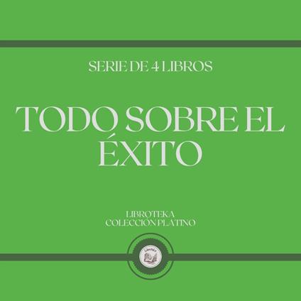 Todo Sobre el Éxito (Serie de 4 Libros)