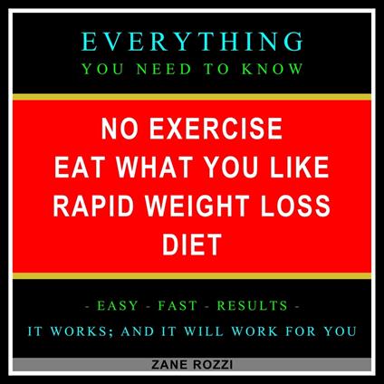 No Exercise Eat What You like Rapid Weight Loss Diet