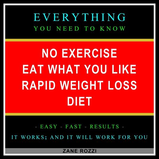 No Exercise Eat What You like Rapid Weight Loss Diet
