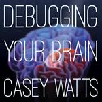 Debugging Your Brain