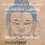 Collection of Eastern Stories and Legends, A