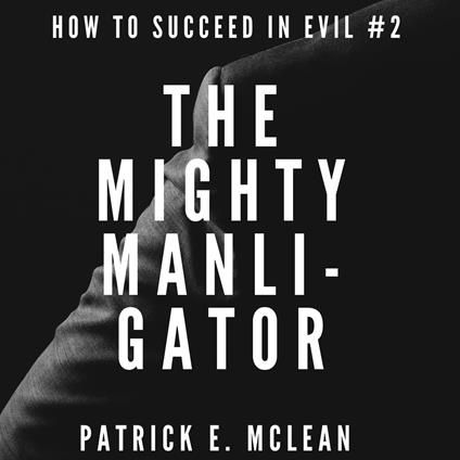 Mighty Manligator, The
