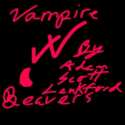 Vampire Beavers
