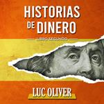 HISTORIAS DE DINERO - Libro Segundo