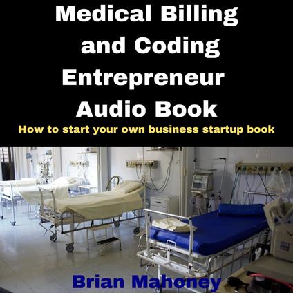 Medical Billing and Coding Entrepreneur Audio Book