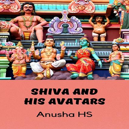 Shiva and his avatars