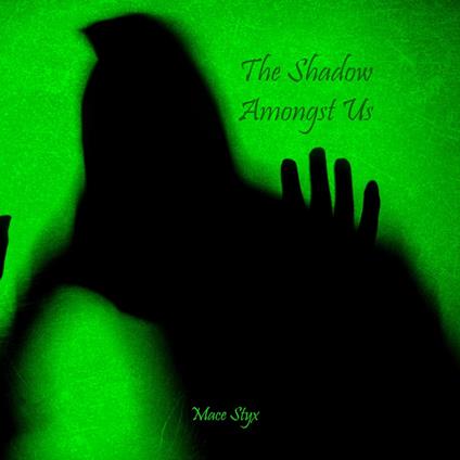 Shadow Amongst Us, The