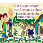 Der Bürgermeister von Mayonaise-Stadt