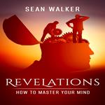 Revelations How To Master Your Mind