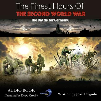 Finest Hours of The Second World War, The: The Battle for Germany