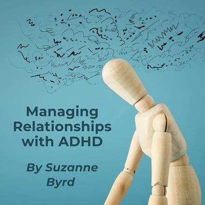 Managing Relationships with ADHD