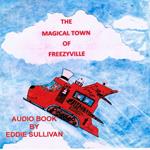 Magical Town Of Freezyville, The