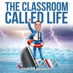 CLASSROOM CALLED LIFE, THE