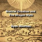 Biblical Creation and The Dragon Myth