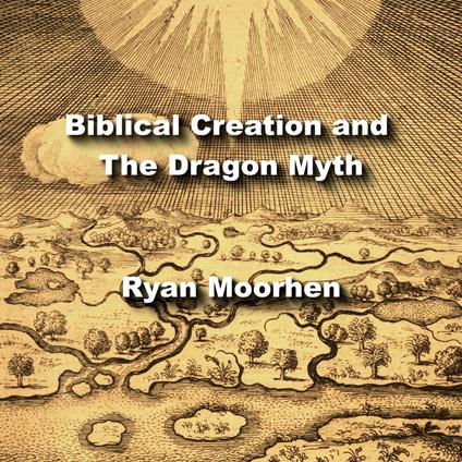 Biblical Creation and The Dragon Myth