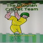 Utopian Cricket Team, The