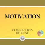 MOTIVATION: COLLECTION DE LUXE (3 LIVRES)