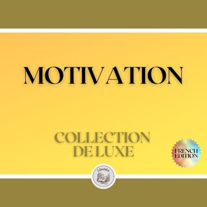 MOTIVATION: COLLECTION DE LUXE (3 LIVRES)