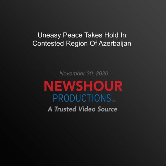 Uneasy Peace Takes Hold In Contested Region Of Azerbaijan