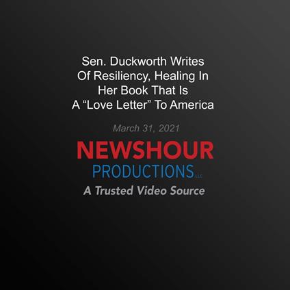 Sen. Duckworth Writes Of Resiliency, Healing In Her Book That Is A ‘Love Letter’ To America