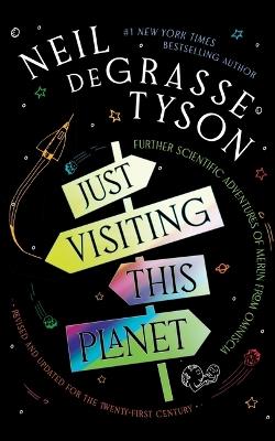 Just Visiting This Planet, Revised and Updated for the Twenty-First Century: Further Scientific Adventures of Merlin from Omniscia - Neil Degrasse Tyson - cover