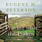 Praying with the Psalms: A Year of Daily Prayers and Reflections on the Words of David