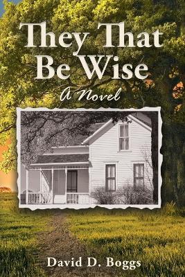 They That Be Wise - David D Boggs - cover