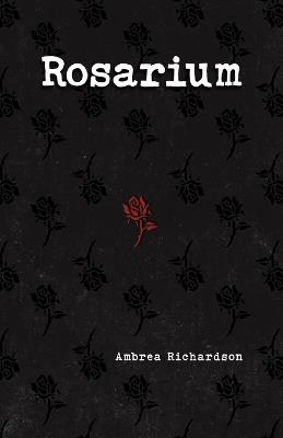 Rosarium - Ambrea Richardson - cover
