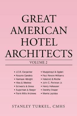 Great American Hotel Architects Volume 2 - Stanley Turkel Cmhs - cover