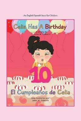 Celia Has a Birthday / Es El Cumpleanos De Celia: A English/Spanish Story for Children - John W Coburn - cover