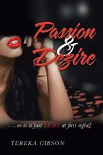 Passion & Dezire: ...Or Is It Just Lust at First Sight?