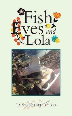 Fish Eyes and Lola - Jane Lindborg - cover