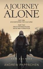 A Journey Alone: Part One Encountering Two Cultures Part Two Encountering Racism, Mafia and Corruption