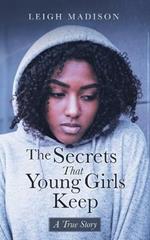 The Secrets That Young Girls Keep: A True Story