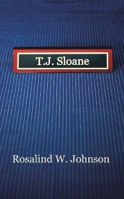 T.J. Sloane - Rosalind W Johnson - cover