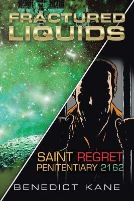 Fractured Liquids Saint Regret Penitentiary 2162 - Benedict Kane - cover