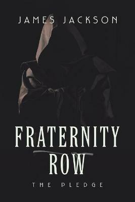 Fraternity Row: The Pledge - James Jackson - cover