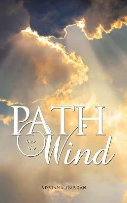 Path into the Wind - Adriana Dardan - cover
