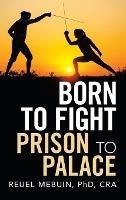 Born to Fight: Prison to Palace - Reuel Mebuin Cra - cover
