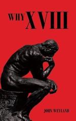Why Xviii