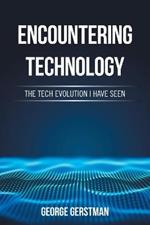 Encountering Technology: The Tech Evolution I Have Seen
