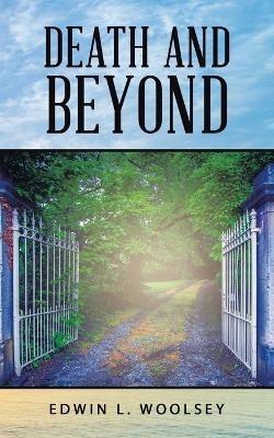 Death and Beyond - Edwin L Woolsey - cover