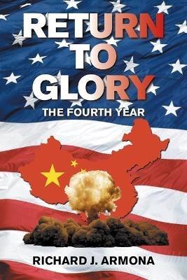 Return to Glory: The Fourth Year - Richard J Armona - cover