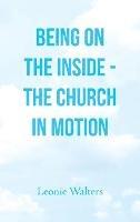 Being on the Inside - the Church in Motion - Leonie Walters - cover